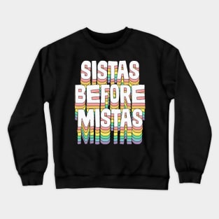 Sistas Before Mistas / / Original Typography Design Crewneck Sweatshirt